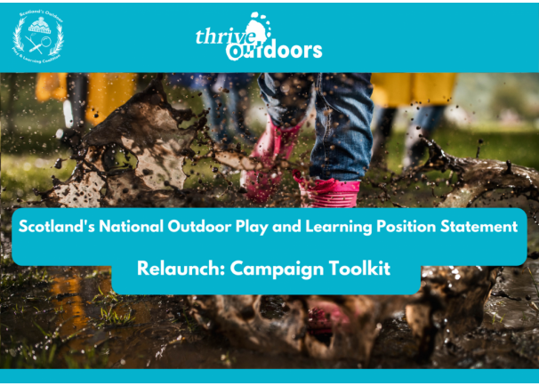 Scotland’s National Outdoor Play and Learning Position Statement Relaunch: Campaign Toolkit