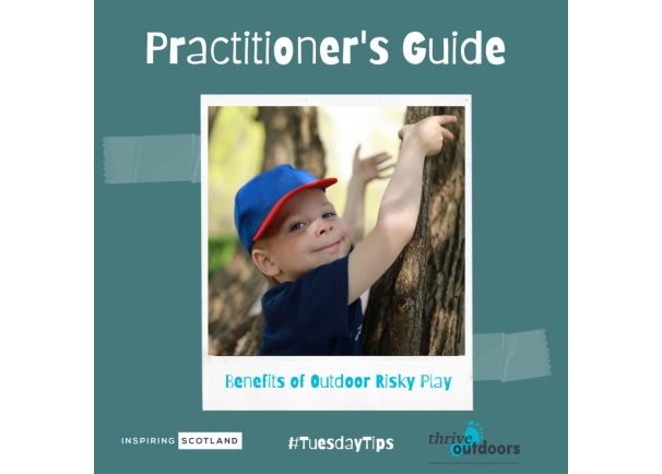 Practitioners Guide: Benefits of Outdoor Risky Play